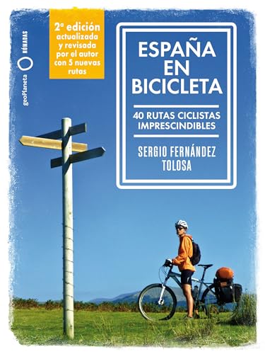 España en bicicleta 2 ed: 40 rutas ciclistas imprescindibles